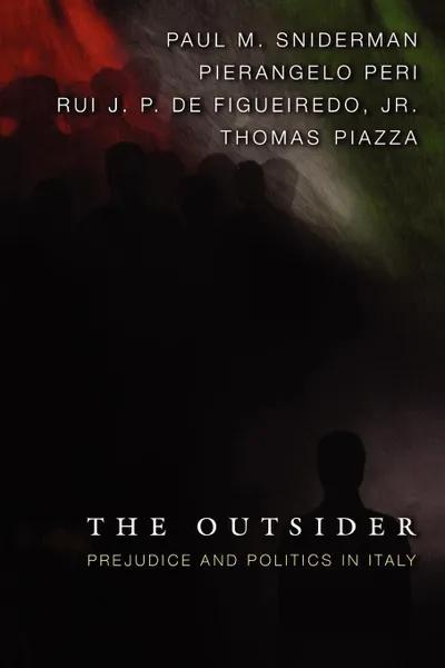 Обложка книги The Outsider. Prejudice and Politics in Italy, Paul M. Sniderman, Pierangelo Peri, Rui J.P. de Figueiredo