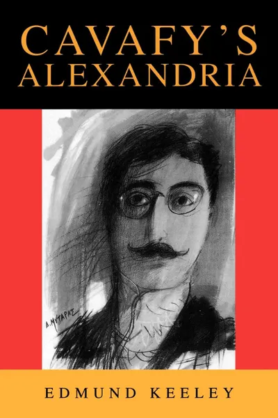 Обложка книги Cavafy.s Alexandria. Expanded Edition, Edmund Keeley