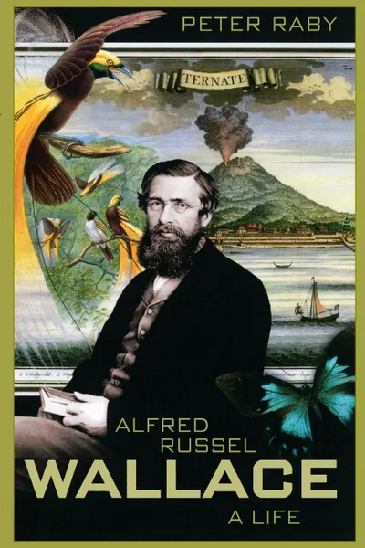 Обложка книги Alfred Russel Wallace. A Life, Peter Raby