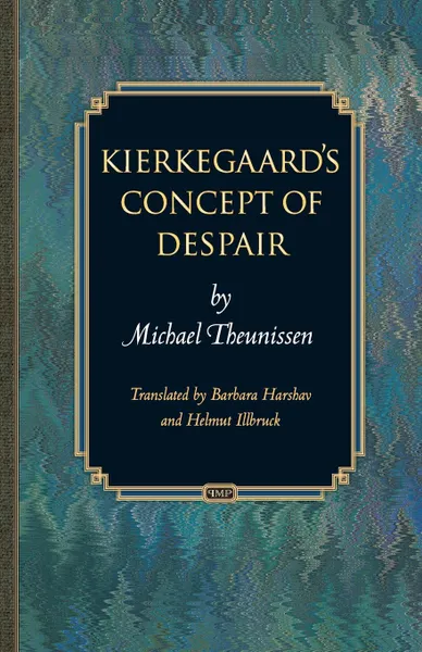 Обложка книги Kierkegaard.s Concept of Despair, Michael Theunissen, Barbara Harshav, Helmut Illbruck