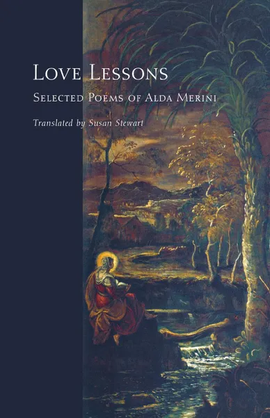 Обложка книги Love Lessons. Selected Poems of Alda Merini, Alda Merini, Susan Stewart