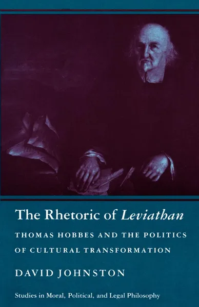 Обложка книги The Rhetoric of Leviathan. Thomas Hobbes and the Politics of Cultural Transformation, David Johnston