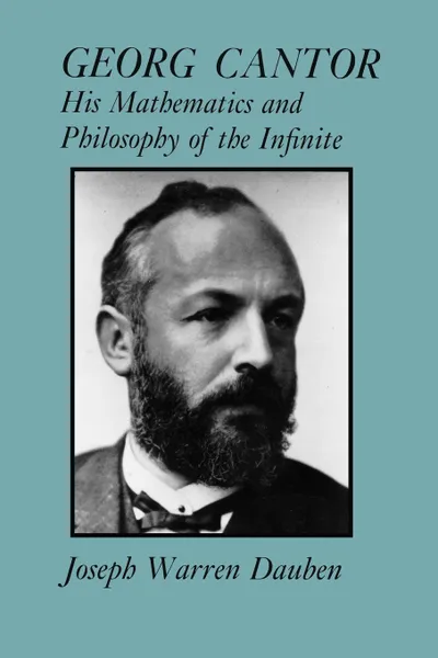 Обложка книги Georg Cantor. His Mathematics and Philosophy of the Infinite, Joseph Warren Dauben