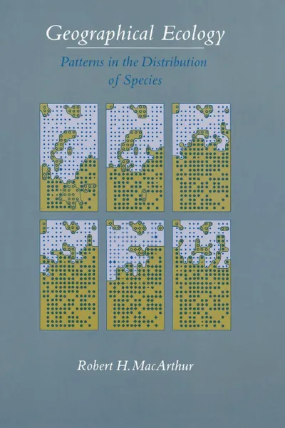 Обложка книги Geographical Ecology. Patterns in the Distribution of Species, Robert H. MacArthur