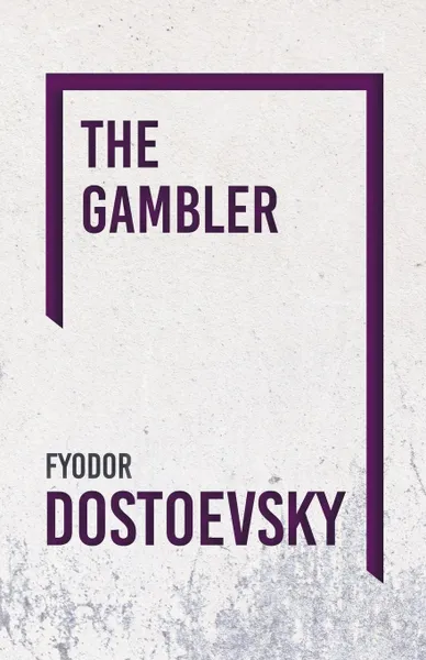 Обложка книги The Gambler, Fyodor Dostoevsky
