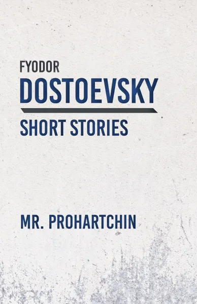 Обложка книги Mr. Prohartchin, Fyodor Dostoevsky