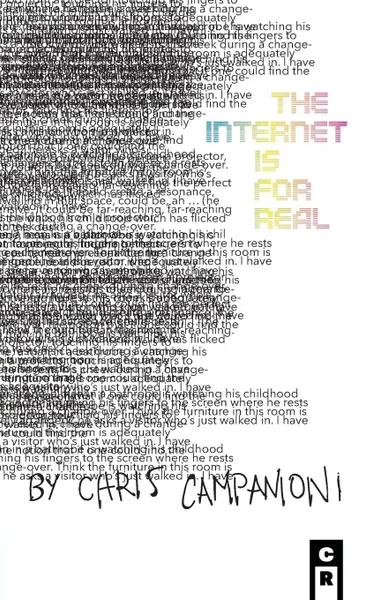 Обложка книги the Internet is for real, Chris Campanioni