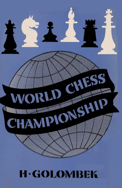 Обложка книги The World Chess Championship 1948, Harry Golombek