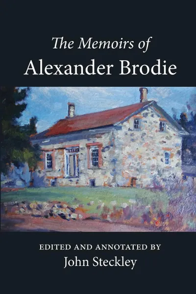 Обложка книги The Memoirs of Alexander Brodie, Alexander Brodie