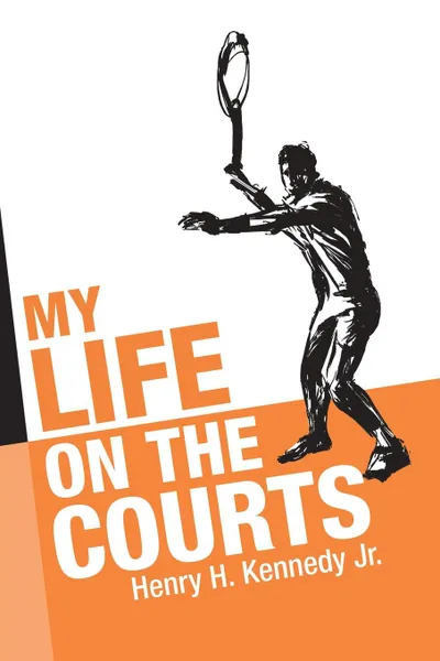 Обложка книги My Life on the Courts, Henry H. Kennedy Jr.