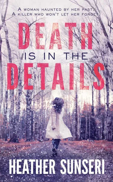 Обложка книги Death is in the Details, Heather Sunseri