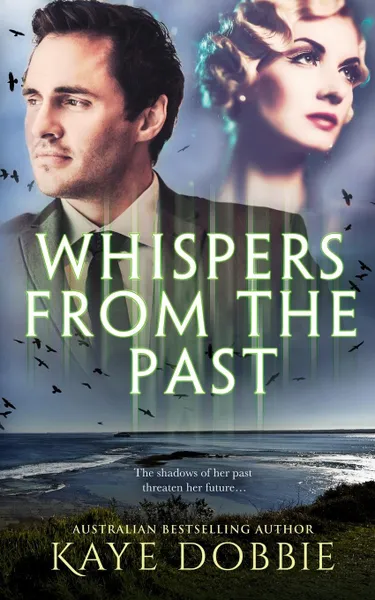 Обложка книги Whispers From The Past, Kaye Dobbie