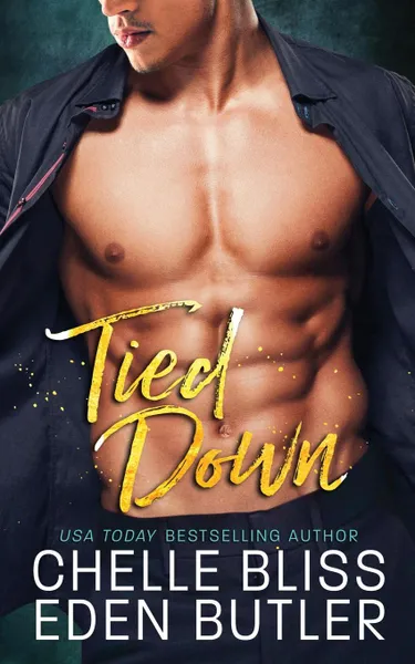 Обложка книги Tied Down, Chelle Bliss, Eden Butler