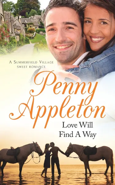 Обложка книги Love Will Find A Way. A Summerfield Village Sweet Romance, Penny Appleton