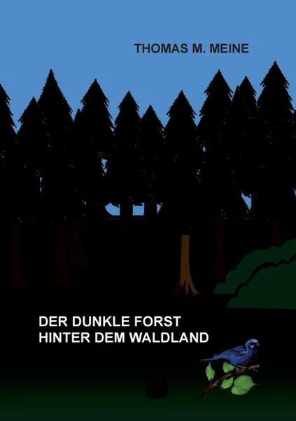 Обложка книги Der dunkle Forst hinter dem Waldland, Thomas M. Meine, Mildred Kennedy