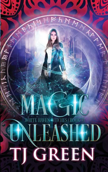 Обложка книги Magic Unleashed, T J Green