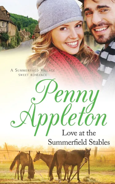 Обложка книги Love At The Summerfield Stables. A Summerfield Village Sweet Romance, Penny Appleton