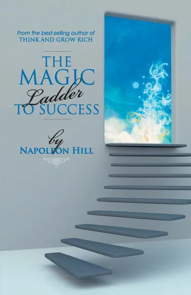 Обложка книги The Magic Ladder To Success, Napoleon Hill