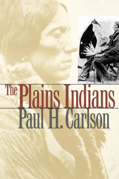 Обложка книги The Plains Indians, Paul H. Carlson