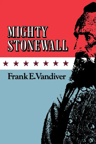 Обложка книги Mighty Stonewall, Frank E. Vandiver