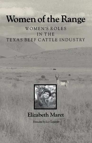 Обложка книги Women of the Range. Women.s Roles in the Texas Beef Cattle Industry, Elizabeth Maret