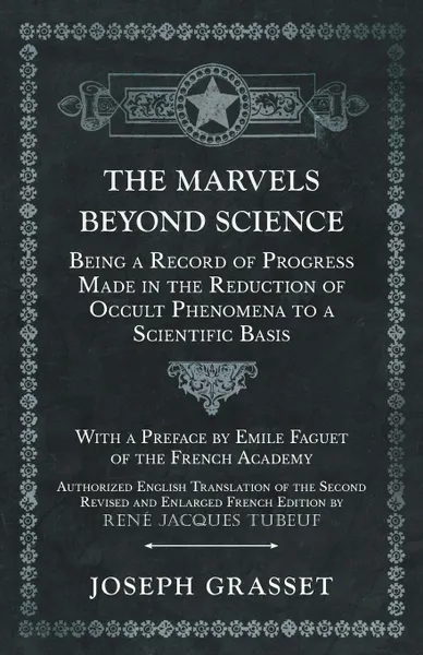 Обложка книги The Marvels Beyond Science - Being a Record of Progress Made in the Reduction of Occult Phenomena to a Scientific Basis, Joseph Grasset