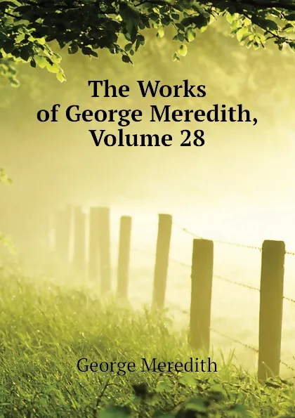 Обложка книги The Works of George Meredith, Volume 28, George Meredith