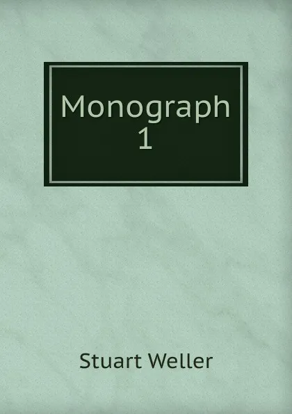 Обложка книги Monograph 1, Stuart Weller