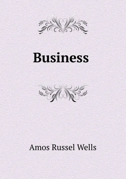 Обложка книги Business ., Amos Russel Wells