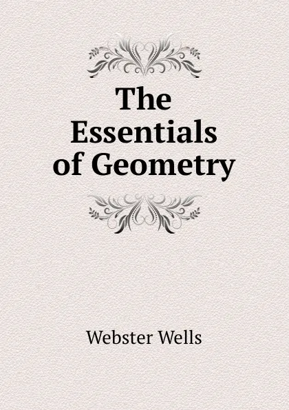 Обложка книги The Essentials of Geometry, Webster Wells