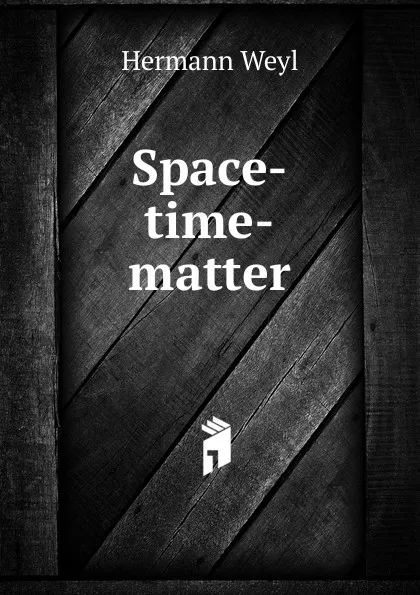 Обложка книги Space-time-matter, Hermann Weyl