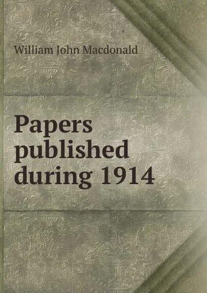 Обложка книги Papers published during 1914, William John Macdonald