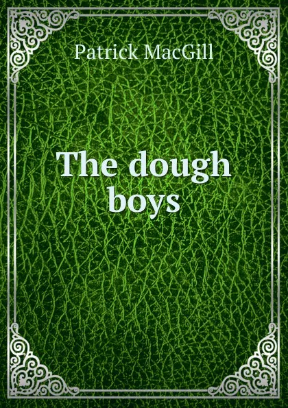 Обложка книги The dough boys, Patrick MacGill