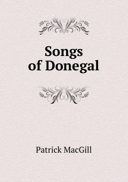 Обложка книги Songs of Donegal, Patrick MacGill