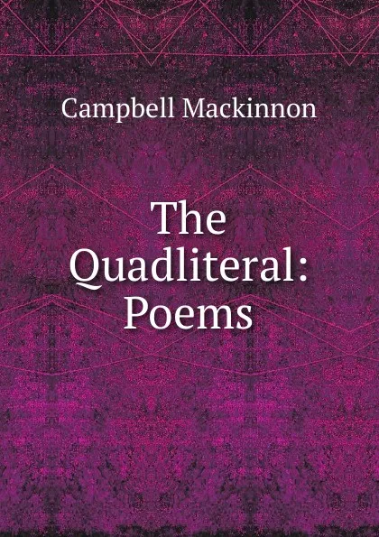 Обложка книги The Quadliteral: Poems, Campbell Mackinnon