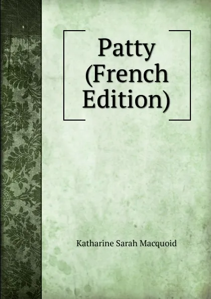 Обложка книги Patty (French Edition), Katharine Sarah Macquoid