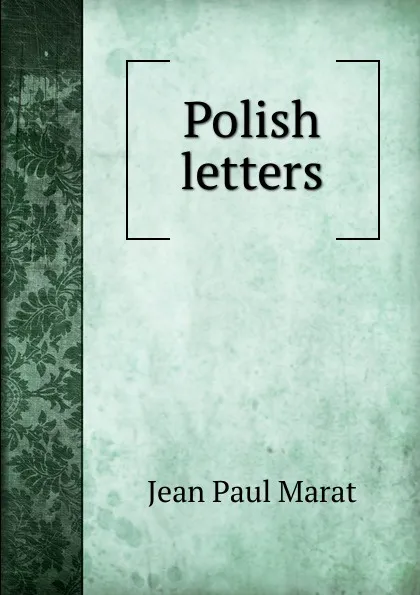 Обложка книги Polish letters, Jean Paul Marat