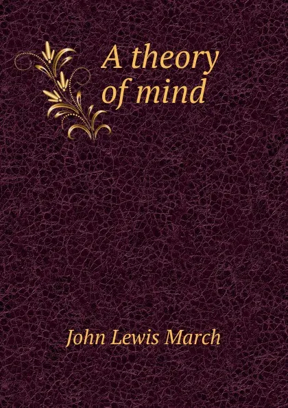 Обложка книги A theory of mind, John Lewis March