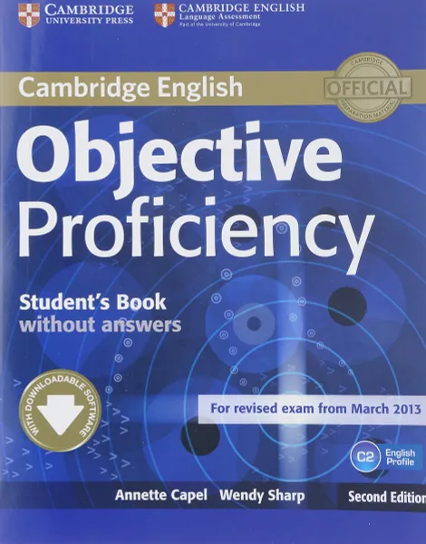 Обложка книги Objective Proficiency: Student's Book with Answers with Downloadable Software, Annete Capel, Wendy Sharp