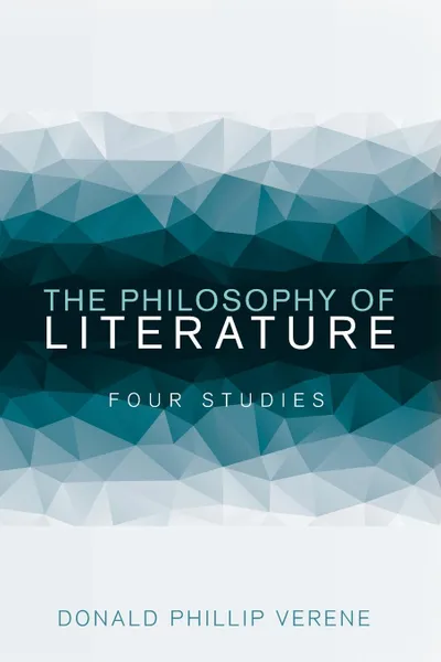 Обложка книги The Philosophy of Literature, Donald Phillip Verene