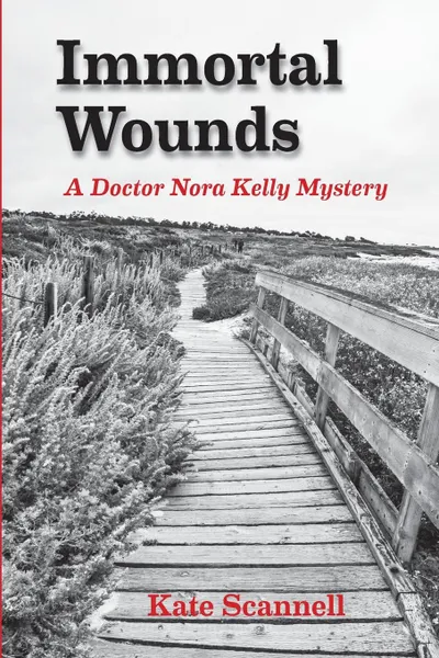 Обложка книги Immortal Wounds. A Doctor Nora Kelly Mystery, Kate Scannell