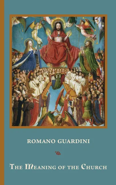 Обложка книги The Meaning of the Church, Romano Guardini