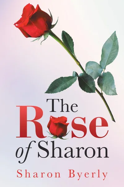 Обложка книги The Rose of Sharon, Sharon Byerly