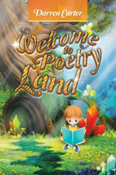 Обложка книги Welcome to Poetry Land, Darren Carter