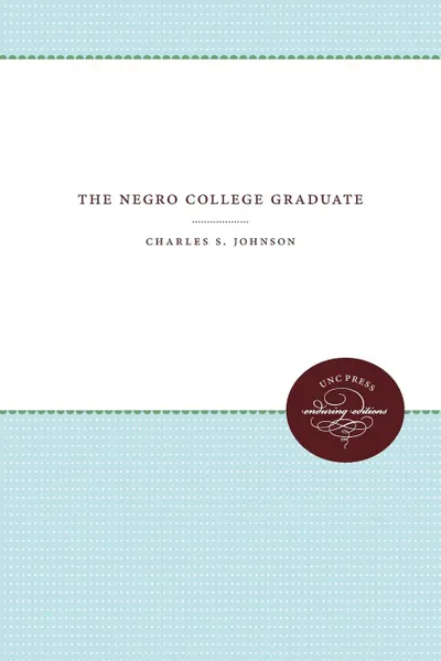 Обложка книги The Negro College Graduate, Charles S. Johnson