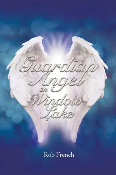 Обложка книги Guardian Angel on Window Lake, Rob French