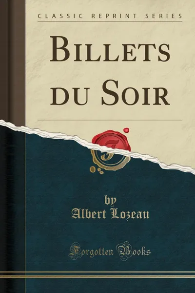 Обложка книги Billets du Soir (Classic Reprint), Albert Lozeau