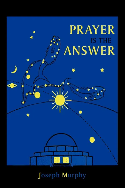 Обложка книги Prayer Is the Answer, Joseph Murphy