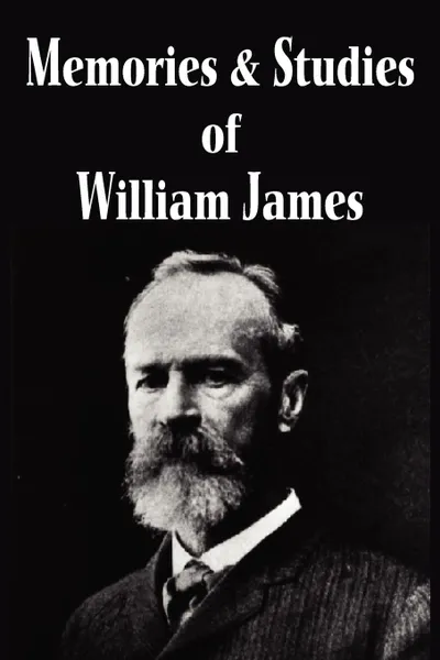 Обложка книги Memories and Studies of William James, William James