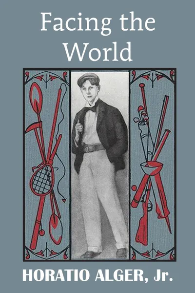 Обложка книги Facing the World, Horatio Jr. Alger